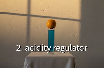 2. acidity regulator